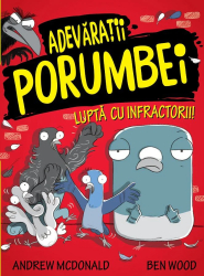 Adevaratii porumbei lupta cu infractorii vol. I 