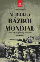 Al Doilea Razboi Mondial - Leonida Loghin 