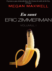 Eu sunt Eric Zimmerman vol. 1 - Megan Maxwell 
