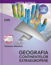 Caietul elevului clasa a VII-a. Geografia continentelor extraeuropene 