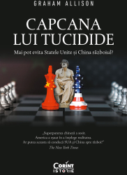 Capcana lui Tucidide. Mai pot evita Statele Unite si China razboiul 