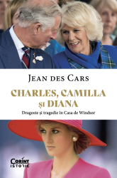 Charles Camilla si Diana. Dragoste si tragedie in Casa de Windsor 