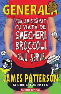 Cum am scapat cu viata de smecheri broccoli si dealul serpilor Generala vol. 4