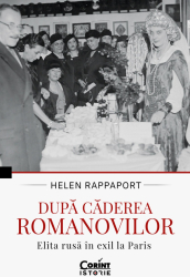 Dupa caderea Romanovilor. Elita rusa in exil la Paris 