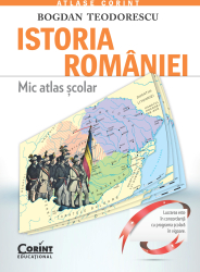 Istoria Romaniei. Mic atlas scolar 