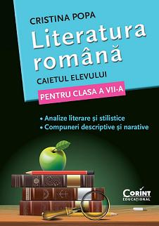 LITERATURA ROMANA. CAIETUL ELEVULUI PENTRU CLASA A VII-A 