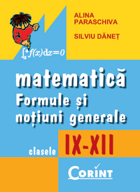 Matematica. Formule si notiuni generale IX-XII 