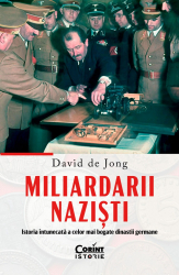 Miliardarii nazisti. Istoria intunecata a celor mai bogate dinastii germane 