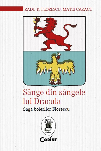 Sange din sangele lui Dracula. Saga boierilor Florescu 