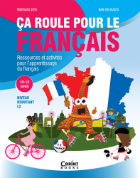 Ca roule pour le francais - Activitati pentru invatarea limbii franceze - 10-12 ani 