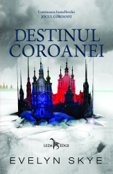 Destinul coroanei al doilea volum al seriei Jocul Coroanei 
