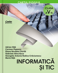 Informatica si TIC - Caietul elevului pentru clasa a V-a 