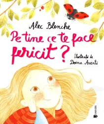 Pe tine ce te face fericit 