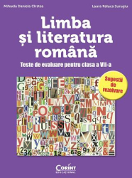 LIMBA SI LITERATURA ROMANA. Teste de evaluare pentru clasa a VII-a 