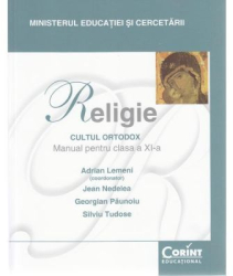 Religie cultul ortodox - Manual pentru clasa a XI-a Adrian Lemeni coord. 