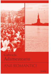 Anii romantici Gabriela Adamesteanu 