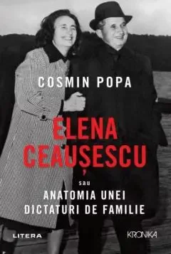 Elena Ceausescu sau anatomia unei dictaturi de familie 