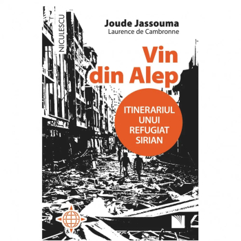 Vin din Alep. Itinerariul unui refugiat sirian - Joude Jassouma Laurence de Cambronne 