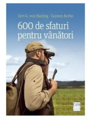 600 de sfaturi pentru vanatori Gert G. von Harling Carsten Bothe 