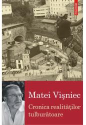 Cronica realitatilor tulburatoare Matei Visniec 