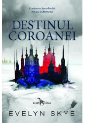 Destinul Coroanei vol. 2 - Evelyn Skye 