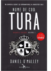 Dosarele Checquy Vol. 1 - Nume de cod Tura Daniel OMalley 