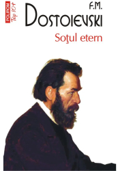 Sotul etern F.M. Dostoievski