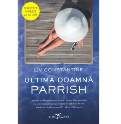 Ultima doamna Parrish Liv Constantine