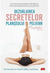 Dezvaluirea secretelor planseului pelvian feminin Peter Petros 