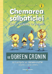 Gasca Puisorilor. Vol. 3 Chemarea salbaticiei Doreen Cronin 