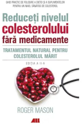 Reduceti nivelul colesterolului fara medicamente Roger Mason 