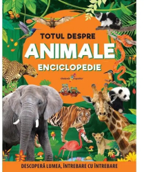 Totul despre animale. Enciclopedie 