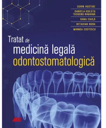 Tratat de medicina legala odontostomatologica Sorin Hostiuc Daniela-Violeta Teodoru-Raghina Oana Isaila Octavian Buda Mihnea Costescu 