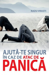 Ajuta-te singur in caz de atac de panica - Radu Vrasti 