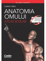 Atlas scolar anatomia omului 2017 Editie Revizuita - Florica Tibea 