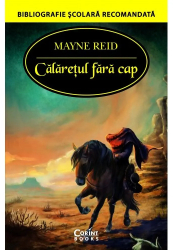 Calaretul fara cap - Mayne Reid 