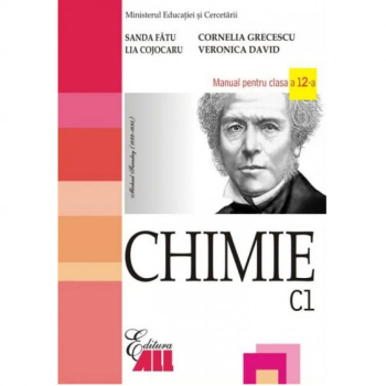 Chimie C1. Manual clasa a XII-a - Sanda Fatu Cornelia Grecescu Lia Cojocaru Veronica David 