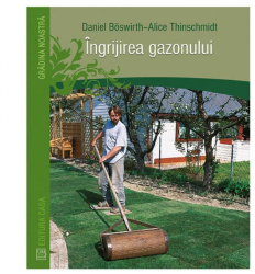 Ingrijirea gazonului - Daniel Boswirth Alice Thinschmidt 