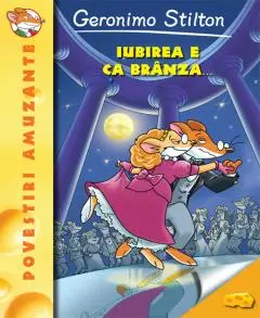 iubirea e ca branza GERONIMO STILTON 