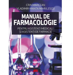 Manual de Farmacologie pentru asistenti medicali si asistenti de farmacie Crin Marcean Vladimir-Manta Mihailescu 