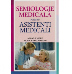 Semiologie pentru asistenti medicali - Moldoveanu Monica Mihaela Vasile 