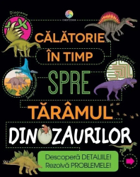 Calatorie in timp spre taramul dinozaurilor 