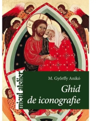 Ghid de iconografie - Gyorffy Aniko 