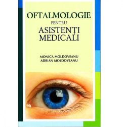 Oftalmologie pentru asistenti medicali - Monica Moldoveanu 