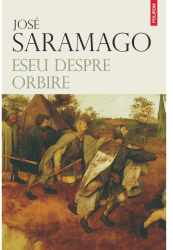 Eseu despre orbire - Jose Saramago editia 2025 