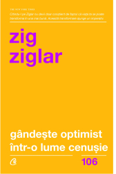 Gandeste optimist intr-o lume cenusie. Speranta in lupta cu grijile zilnice. Ed a II a - Zig Ziglar