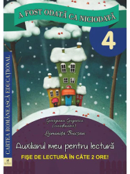 A fost odata ca niciodata cls a IV-a Auxiliarul meu pentru lectura Georgiana Gogoescu Coordonator Luminita Bucsan 