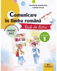 Comunicare In Limba Romana - Clasa 1 - Caiet De Lucru - Cleopatra Mihailescu Tudora Pitila 