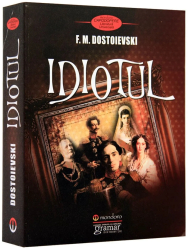 Idiotul - Fiodor Mihailovici Dostoievski 