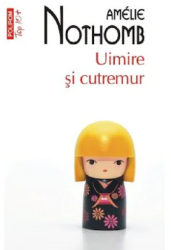 Uimire si cutremur - Amelie Nothomb editia 2022 